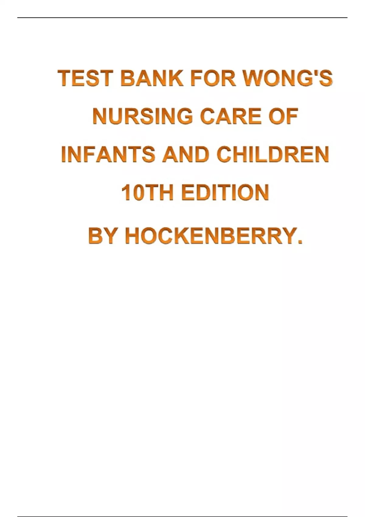 TEST BANK For Wong's Essentials Of Pediatric Nursing 10th Edition by ...