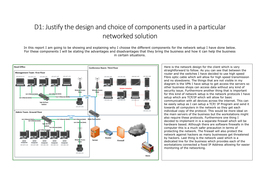 D1- Justify the design and choice of components used in a particular networked solution