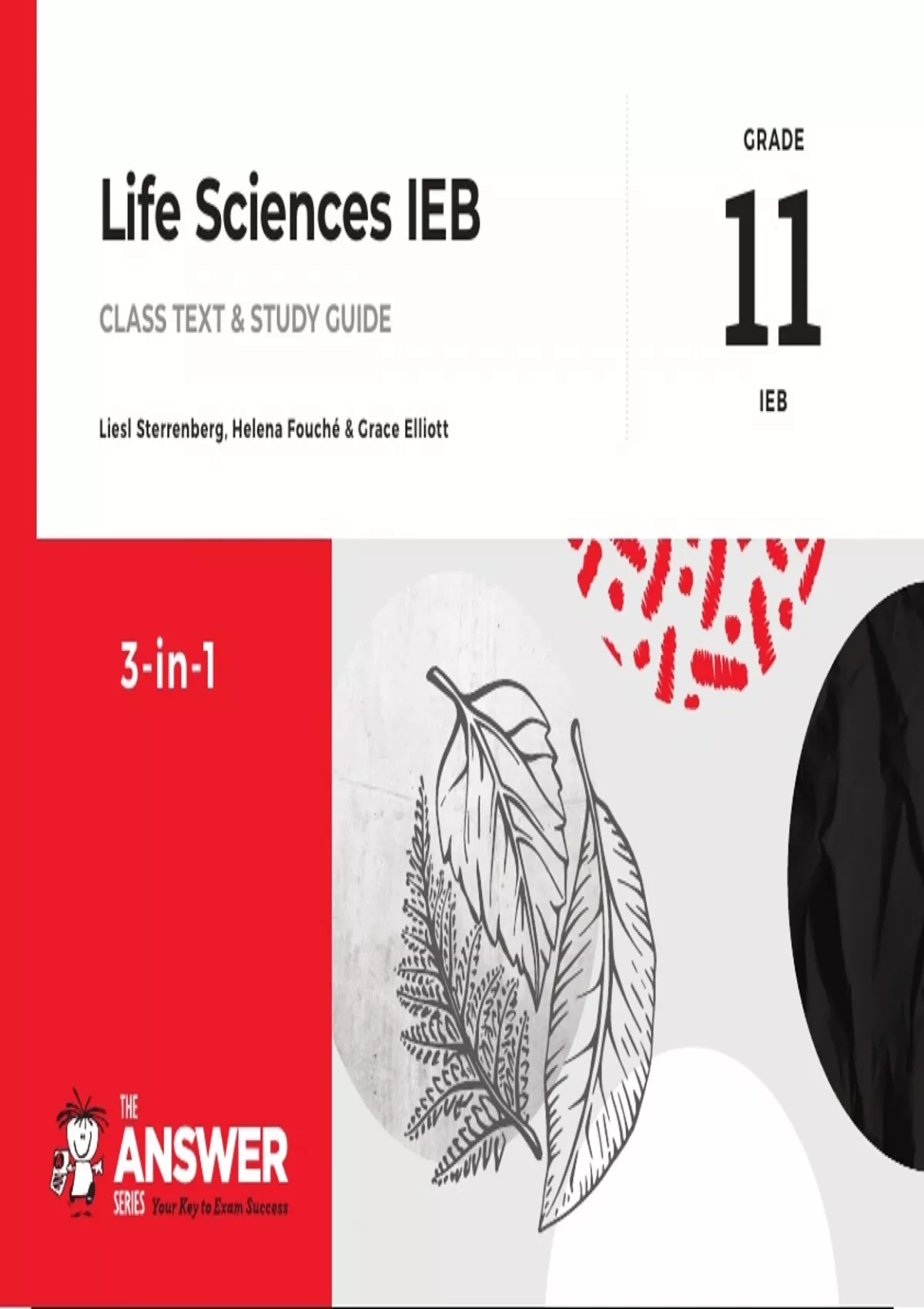 Grade 11 Life Sciences 3-in-1 IEB CLASS TEXT & STUDY GUIDE Liesl ...