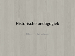 Historische pedagogiek samenvatting: van kloosterklas tot basisschool 