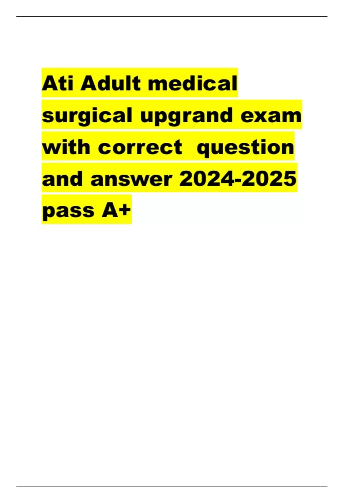 ati-adult-medical-surgical-upgrand-exam-with-correct-question-and