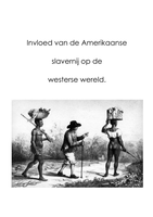 Profielwerkstuk 4/5 Havo - Invloed van de Amerikaanse slavernij op de westerse wereld.