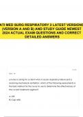 ATI MED SURG RESPIRATORY 2 LATEST VERSIONS &lpar;VERSION A AND B&rpar; AND STUDY GUIDE NEWEST 2024 ACTUAL EXAM QUESTIONS AND CORRECT DETAILED ANSWERS