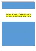 EMORY WOUND EXAM &num;1 2024&sol;2025 WITH 100&percnt; ACCURATE SOLUTIONS