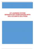 ATI LEARNING SYSTEM GERONTOLOGY EXAM 2024&sol;2025 WITH 100&percnt; ACCURATE SOLUTIONS