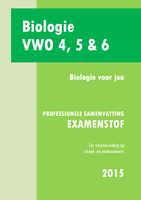 Biologie VWO - Professionele Samenvatting (Biologie voor jou - VWO 4, 5 & 6) (ALLE EXAMENSTOF)