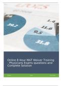 Online 8 Hour MAT Waiver Training - Physicians Exams questions and Complete SolutionOnline 8 Hour MAT Waiver Training - Physicians Exams questions and Complete Solution&period;docx