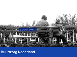 Uitgebreide presentatie over organisatie Buurtzorg Nederland