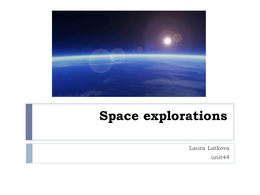 Unit 44 Assignment 3 con and pros of space explorations