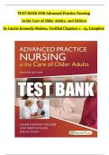 TEST BANK For Advanced Practice Nursing in the Care of Older Adults&comma; 2nd Edition by Laurie Kennedy-Malone&comma; Verified Chapters 1 - 19&comma; Complete Newest Version
