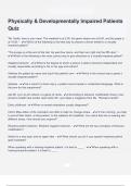 Physically & Developmentally Impaired Patients Quiz  Questions &Exam &lpar;elaborations&rpar; answers 100&percnt; satisfaction guarantee