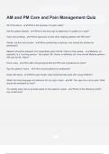 AM and PM Care and Pain Management Quiz Questions &Exam &lpar;elaborations&rpar; answers 100&percnt; satisfaction guarantee
