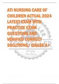 ATI NURSING CARE OF  CHILDREN ACTUAL 2024  LATEST EXAM WITH  PRACTICE EXAM  QUESTIONS AND  VERIFIED CORRECT  SOLUTIONS&sol; GRADE A&plus;