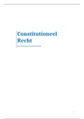 Constitutioneel Recht - Complete Samenvatting + inhoudsopgave