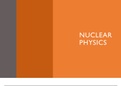 AQA A Level A2 Physics Nuclear Unit 1 Summary Presentation