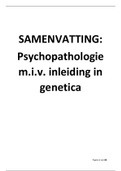 Samenvatting psychopathologie m.i.v. inleiding in de genetica