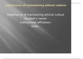 Explain exactly what it means to maintain an ethical culture within the organization