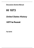 HI 1073 - Discussion Section Manual - United States History 1877 to Present - Fall 2019 Study Guide. Rated A+ 