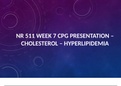NR 511 Week 7 CPG Presentation – Cholesterol – Hyperlipidemia:Chamberlain College Of Nursing 