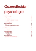 Complete samenvatting voor tentamen Gezondheidspsychologie, collegejaar 2019-2020, Toegepaste Psychologie, gebaseerd op hoor-/werkcolleges, reader, boek 'Gezondheidspsychologie'