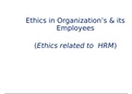 Ethics in Organizations n its Employees Ethics related to HRM