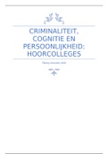 Criminaliteit, cognitie en persoonlijkheid hoorcollege samenvatting + oefenvragen 