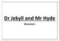 Characters for Dr Jekyll and Mr Hyde, by Robert Louis Stevenson