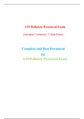 ATI Pediatric Proctored Exam (7 Latest Versions, 2020) / Pediatric ATI Proctored Exam (100% Correct Answers, Perfect and Updated Document for ATI Exam)