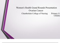 NR 602 Week 6 Women’s Health Grand Rounds Presentation and Discussion: Ovarian Cancer