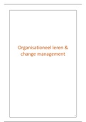Samenvatting - Organisationeel Leren & Change management 