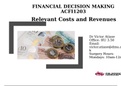 FINANCIAL DECISION MAKING  Relevant Costs and Revenues