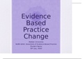 NURS 6052 Module 5 (Weeks 8-9) Assignment; Evidence-Based Project, Part 5 - Recommending an Evidence-Based Practice Change