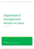 Samenvatting organisatie & management: theorie en cases (volledig in het Nederlands!)