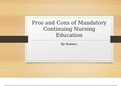 CLC - Pros And Cons Of Mandatory Continuing Nursing Education; POWER POINT PRESENTATION (updated spring 2021) 
