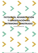 Apuntes Patología, Rehabilitación y Conservación del Patrimonio Construido (159144101) 