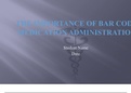 NUR 305 Final Project Power point Presentation- The Importance of Bar Code Medication Administration