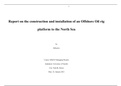 Report on the construction and installation of an Offshore Oil rig platform to the North Sea