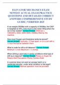 ELEVATOR MECHANICS EXAM NEWEST ACTUAL EXAM PRACTICE QUESTIONS AND DETAILED CORRECT ANSWERS COMPREHENSIVE STUDY GUIDE &vert; VERIFIED 2025