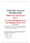 NURS 6501 Advanced Pathophysiology Midterm & Final Exam Part 1 26 of the 100 Questions on the Multiple Choice Test