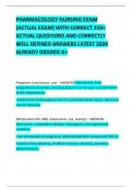 PHARMACOLOGY NURSING EXAM &lpar;ACTUAL EXAM&rpar; WITH CORRECT 250&plus; ACTUAL QUESTIONS AND CORRECTLY  WELL DEFINED ANSWERS LATEST 2024 ALREADY GRADED A&plus;     