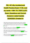 PSI - NY Life&comma; Accident and Health Practice Exam 17-55&comma; Just my cards &plus; 199&plus; 75 &lpar; TEST&rpar; &lpar;LOT&rpar; Exam &vert; Questions and Correct Answers &vert; Latest Update 2024&sol;2025 &vert; Graded A&plus;