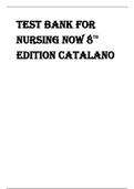 TEST BANK FOR NURSING NOW 8TH EDITION CATALANO.