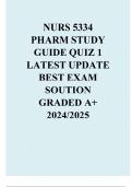 NURS 5334 PHARM STUDY GUIDE QUIZ 1 LATEST UPDATE BEST EXAM SOUTION GRADED A&plus; 2024&sol;2025