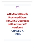 ATI Mental Health Proctored Exam PRACTICE Questions with Answers &lpar; 2 versions&rpar;&colon;LATEST 2021&comma;A GRADED DOCUMENT