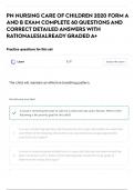 PN NURSING CARE OF CHILDREN 2020 FORM A AND B EXAM COMPLETE 60 QUESTIONS AND CORRECT DETAILED ANSWERS WITH RATIONALES&vert;ALREADY GRADED A&plus;