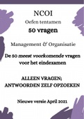 NCOI 50 meest voorkomende examenvragen Management en organisatie  April 2021 &lpar;Alleen vragen&semi; antwoorden zelf opzoeken&rpar;