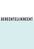 Samenvatting Gerechtelijk Recht 2020-2021&comma; Handboek Gerechtelijk recht &lpar;vijfde editie&rpar;