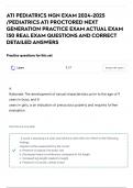 ATI PEDIATRICS NGN EXAM 2024-2025 &sol;PEDIATRICS ATI PROCTORED NEXT GENERATION PRACTICE EXAM ACTUAL EXAM 150 REAL EXAM QUESTIONS AND CORRECT DETAILED ANSWERS