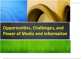 OPPORTUNITIES , CHALLENGES AND POWER OF MEDIA AND INFORMATION 