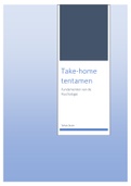 Take-home Tentamen &lpar;uitwerkingen&rpar; Fundamenten Van De Psychologie  Fundamenten van de psychologie&comma; ISBN&colon; 9789089319258